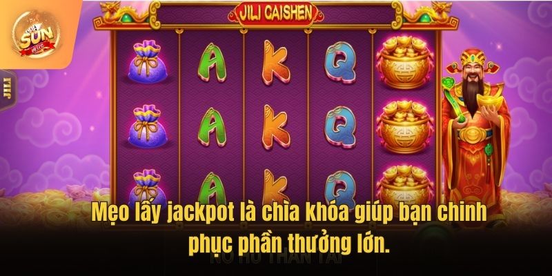 Mẹo lấy jackpot là chìa khóa giúp bạn chinh phục phần thưởng lớn.